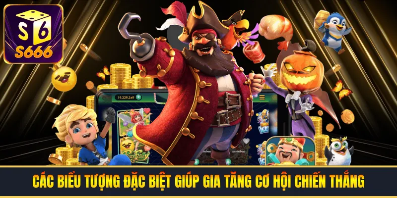 Các biểu tượng đặc biệt giúp gia tăng cơ hội chiến thắng trong game