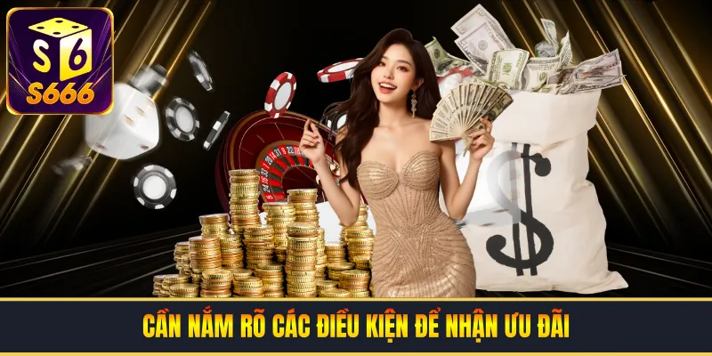 Cần nắm rõ các điều kiện để nhận ưu đãi