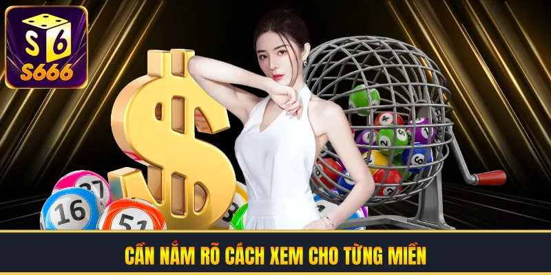 Cần nắm rõ cách xem cho từng miền