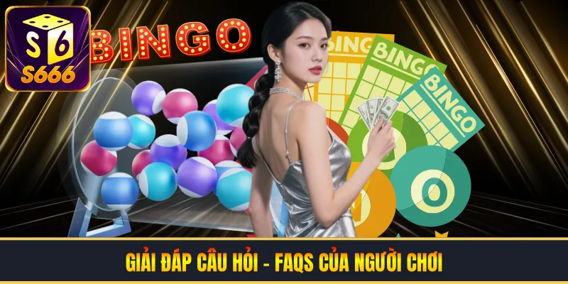Giải đáp câu hỏi - FAQs của người chơi