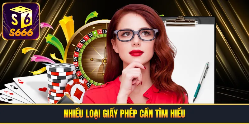 Nhiều loại giấy phép cần tìm hiểu