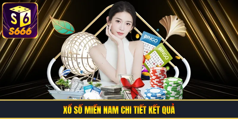 Xổ Số Miền Nam | Chi Tiết Kết Quả XSMN Hôm Nay Tại S666